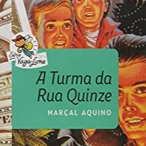 A TURMA DA RUA QUINZE
