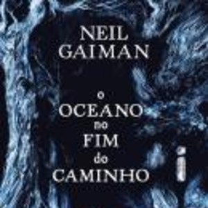 O OCEANO NO FIM DO CAMINHO