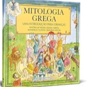 MITOLOGIA GREGA: UMA INTRODUÇÃO PARA CRIANÇAS