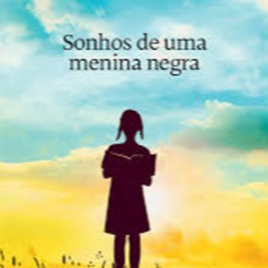 SONHOS DE UMA MENINA NEGRA